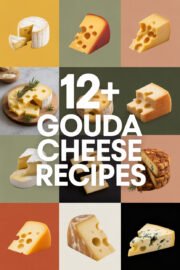 12+ Delicious Gouda Cheese Recipes You Need to Try Today! gouda-cheese-ccccc-92816