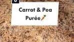 Homemade Carrot & Pea Purée Recipe for Babies