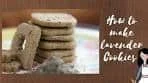 How to make lavender cookies-Floral infused cookies ...