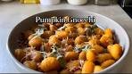 Pumpkin Gnocchi w/Sage Butter and Pancetta