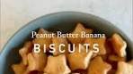 3 Ingredient Peanut Butter Banana Biscuits Makes 55-60 ...