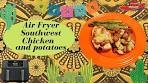 Air Fryer Southwest Chicken and Spicy Seasoned Potatoes