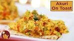 Akuri On Toast | अकुरी ऑन टोस्ट | Street Food Recipes | Chef ...