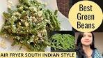 Best AIR FRYER GREEN BEANS (South Indian Style)