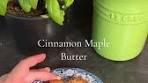 Cinnamon Maple Butter Recipe: - 1 stick room temp butter - 1 ...