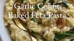 Decadent Garlic Confit Baked Feta Pasta Recipe