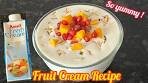 Fruit Cream Recipe | Fruit Salad Recipe | How to make Fruit ...