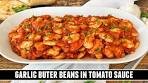 Garlic Butter Beans in Tomato Sauce | Healthy & Delicious ...