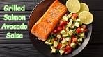Grilled Salmon with Avocado Salsa | A Perfect Combination!