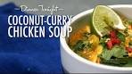 How to Make Coconut-Curry Chicken Soup | Dinner Tonight ...