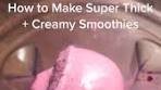 How to Make Super Thick + Creamy Smoothies