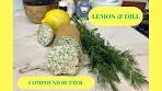 Lemon and Dill Compound Butter