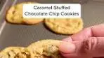 Let's make some Caramel-Stuffed Chocolate Chip Cookies ...