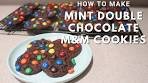 Mint Double Chocolate M&M Cookies