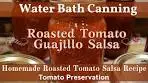 Roasted Tomato Guajillo Salsa | How to Can Homemade ...