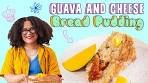 Ultimate Tropical Bread Pudding | Guava Paste and Cream ...