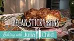 Pecan Sticky Buns with Nancy Silverton | Baking With Julia ...