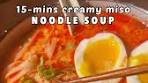 Quick Creamy Miso Noodle Soup Recipe