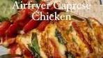 Airfryer Caprese Chicken Taking one of my favourite Italian ...
