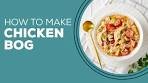 Blast from the Past: Chicken Bog Recipe | If you love an easy ...