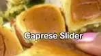 Caprese Slider Using these fresh Caprese salad ingredients ...