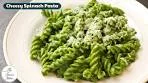 Cheesy Spinach Pasta Recipe | Creamy & Smooth Palak ...