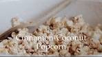 Cinnamon - Coconut Popcorn by Deliciously Ella
