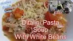 Ditalini Pasta Soup with White Beans