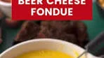 EASY BEER CHEESE FONDUE- 3 INGREDIENTS