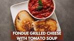 Fondue Grilled Cheese With Tomato Soup | Casual Gastronomy