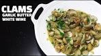Garlic Butter White Wine Clams - How to cook Clams - Vongole
