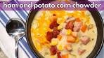 Ham and Potato Corn Chowder | Delicious Fall and Winter ...