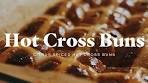 HOT CROSS BUNS | How To Make Citrus Spiced Hot Cross ...