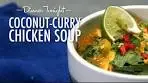 How to Make Coconut-Curry Chicken Soup | Dinner Tonight ...
