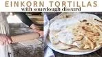 How to Make Einkorn Tortillas with Sourdough Discard