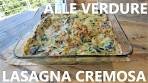 Lasagna Creamy with vegetables Vegetable lasagna ...