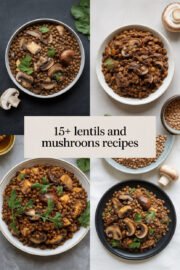 15+ Favorite Lentils and Mushrooms Recipes You’ll Love to Make Tonight! lentils-and-mushrooms-ccccc-34247