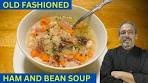 OLD FASHIONED HAM AND BEAN SOUP