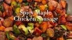 RECIPE: Spicy Maple Chicken Sausage Servings: 2-3 ...