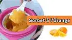 Sorbet à l'orange à la sorbetière | Recette facile et simple