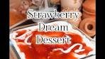 Strawberry Dream Desset | Strawberry Delight ...