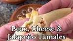 Bean, Cheese & Jalapeño Tamales, the best of the best ...