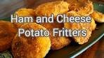 Ham and Cheese Potato Fritters