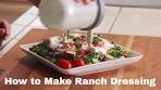 How to Make Ranch Dressing - Recipe and Variations