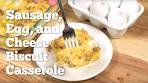 How to make: Sausage, Egg & Cheese Biscuit Casserole
