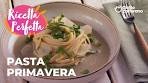 PASTA PRIMAVERA - RICETTA colorata, profumata e di ...