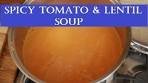 Spicy Tomato & Lentil Soup: Using up our tomato glut!