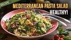 The Healthiest Ever Mediterranean Pasta Salad | Easy ...