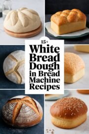15+ Easy Bread Machine Recipes for Perfect White Bread Dough Every Time! – white bread dough in bread machine recipes