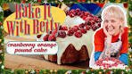 Bake It With Betty - Cranberry Orange Bundt Cake